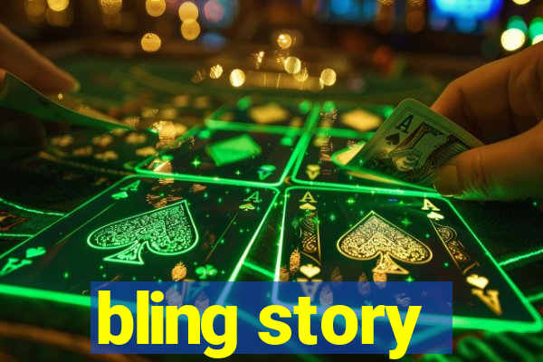 bling story